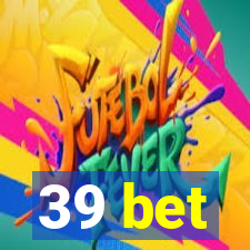 39 bet